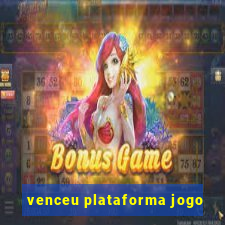 venceu plataforma jogo